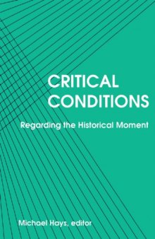 Critical Conditions: Regarding the Historical Moment