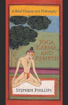 Yoga, karma, and rebirth : a brief history and philosophy
