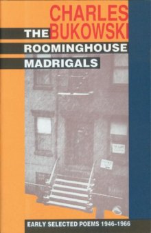 The Roominghouse Madrigals: Early selected poems 1946-1966