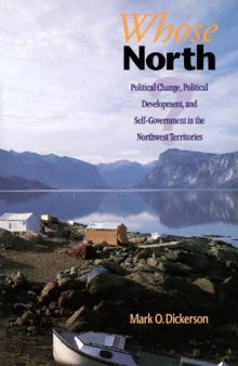 Whose North?: Political Change, Political Development, and Self-Government in the Northwest Territories