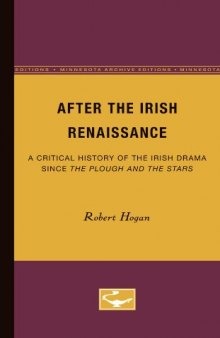 After the Irish Renaissance: A Critical History of the Irish Drama since The Plough and The Stars
