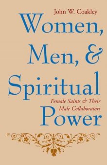Women, Men, and Spiritual Power: Female Saints and Their Male Collaborators (Gender, Theory, and Religion)