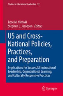 US and Cross-National Policies, Practices, and Preparation: Implications for Successful Instructional Leadership, Organizational Learning, and Culturally Responsive Practices