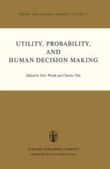 Utility, Probability, and Human Decision Making: Selected Proceedings of an Interdisciplinary Research Conference, Rome, 3–6 September, 1973