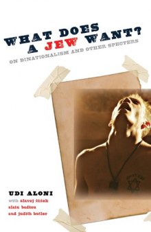 What does a Jew want? : on binationalism and other specters