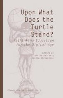 Upon What Does the Turtle Stand?: Rethinking Education for the Digital Age