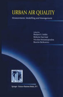 Urban Air Quality: Measurement, Modelling and Management: Proceedings of the Second International Conference on Urban Air Quality: Measurement, Modelling and Management Held at the Computer Science School of the Technical University of Madrid 3–5 March 1999