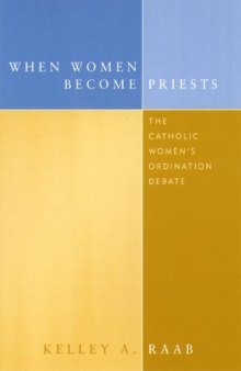 When women become priests: the Catholic women's ordination debate