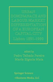 Urban Dominance and Labour Market Differentiation of a European Capital City: Lisbon 1890–1990