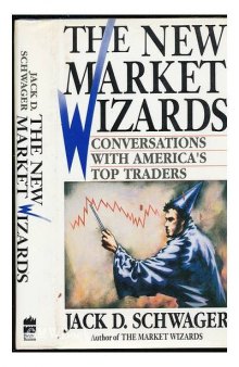 The New Market Wizards: Conversations With America's Top Traders