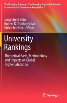 University Rankings: Theoretical Basis, Methodology and Impacts on Global Higher Education 