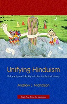 Unifying Hinduism : philosophy and identity in Indian intellectual history