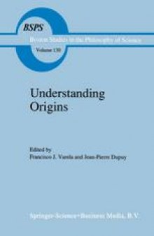 Understanding Origins: Contemporary Views on the Origin of Life, Mind and Society