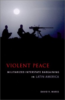 Violent peace: militarized interstate bargaining in Latin America