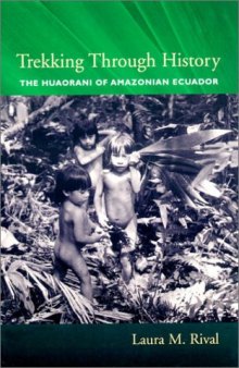 Trekking through history: the Huaorani of Amazonian Ecuador
