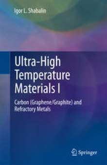Ultra-High Temperature Materials I: Carbon (Graphene/Graphite) and Refractory Metals