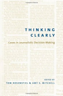 Thinking clearly : cases in journalistic decision-making : teaching notes