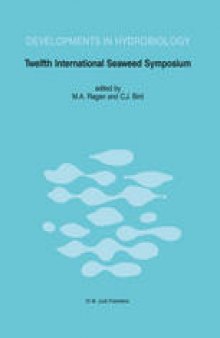 Twelfth International Seaweed Symposium: Proceedings of the Twelfth International Seaweed Symposium held in Sao Paulo, Brazil, July 27–August 1, 1986