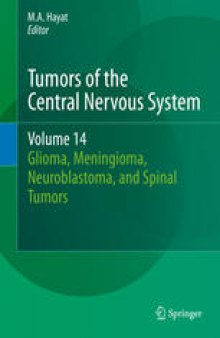 Tumors of the Central Nervous System, Volume 14: Glioma, Meningioma, Neuroblastoma, and Spinal Tumors