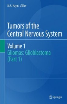 Tumors of the Central Nervous System, Volume 1: Gliomas: Glioblastoma (Part 1)  