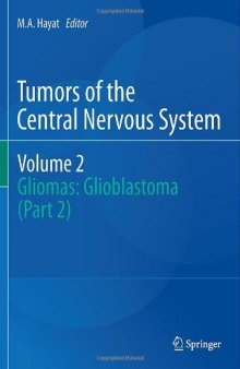Tumors of the Central Nervous System, Volume 2: Gliomas: Glioblastoma (Part 2)  