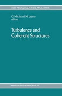 Turbulence and Coherent Structures: Selected Papers from “Turbulence 89: Organized Structures and Turbulence in Fluid Mechanics”, Grenoble, 18–21 September 1989