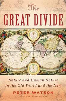 The Great Divide - Nature and Human Nature in the Old World and the New