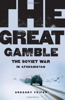 The Great Gamble: The Soviet War in Afganistan