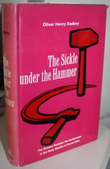 The sickle under the hammer;: The Russian Socialist Revolutionaries in the early months of the Soviet rule