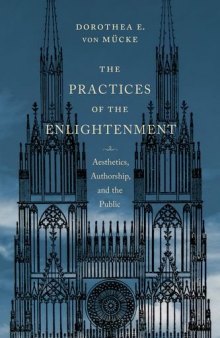The Practices of the Enlightenment: Aesthetics, Authorship, and the Public