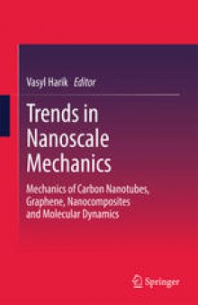 Trends in Nanoscale Mechanics: Mechanics of Carbon Nanotubes, Graphene, Nanocomposites and Molecular Dynamics