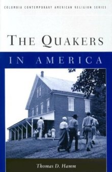 The Quakers in America (Columbia Contemporary American Religion Series)