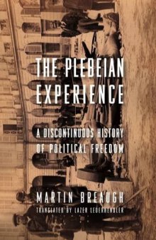 The Plebeian Experience : a Discontinuous History of Political Freedom