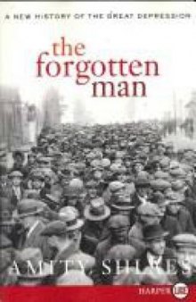 The Forgotten Man: A New History of the Great Depression