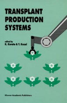 Transplant Production Systems: Proceedings of the International Symposium on Transplant Production Systems, Yokohama, Japan, 21–26 July 1992