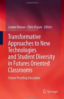 Transformative Approaches to New Technologies and Student Diversity in Futures Oriented Classrooms: Future Proofing Education