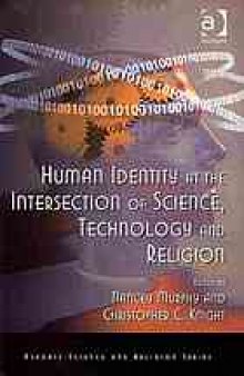 Human identity at the intersection of science, technology and religion