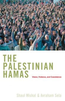 The Palestinian Hamas: Vision, Violence, and Coexistence