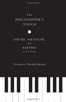 The Philosopher's Touch: Sartre, Nietzsche, and Barthes at the Piano