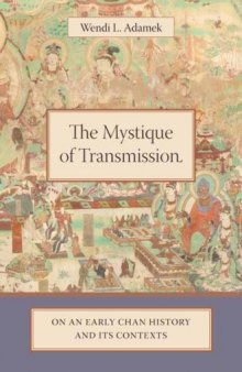 The Mystique of Transmission: On an Early Chan History and Its Contexts
