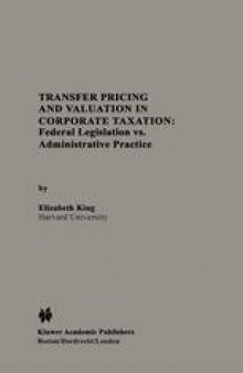 Transfer Pricing and Valuation in Corporate Taxation: Federal Legislation vs. Administrative Practice