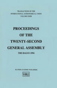 Transactions of the International Astronomical Union, Volume XXIIB: Proceeding of the Twenty-Second General Assembly, The Hague 1994