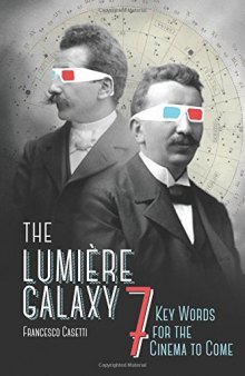 The Lumière galaxy : seven key words for the cinema to come