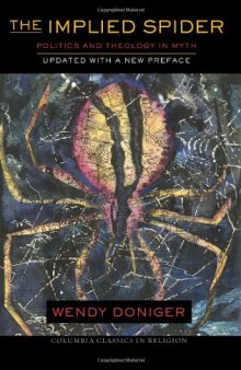 The Implied Spider, Updated with a New Preface: Politics and Theology in Myth
