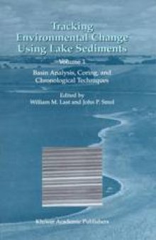 Tracking Environmental Change Using Lake Sediments: Basin Analysis, Coring, and Chronological Techniques