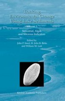 Tracking Environmental Change Using Lake Sediments: Terrestrial, Algal, and Siliceous Indicators