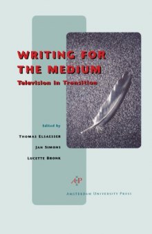 Writing for the Medium: Television in Transition (Amsterdam University Press - Film Culture in Transition)