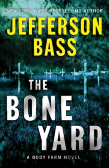 The Bone Yard: A Body Farm Novel