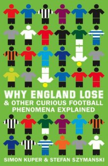 Why England Lose & Other Curious Football Phenomena Explained