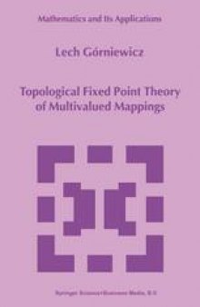 Topological Fixed Point Theory of Multivalued Mappings